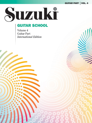 Suzuki Guitar School Guitar Part, Volume 4 (International), Vol 4 - Himmelhoch, Seth, and Lafreniere, Andrew