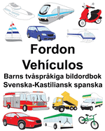 Svenska-Kastiliansk spanska Fordon/Vehculos Barns tvsprkiga bildordbok