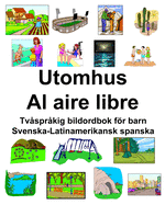 Svenska-Latinamerikansk spanska Utomhus/Al aire libre Tvsprkig bildordbok fr barn