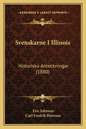 Svenskarne I Illinois: Historiska Anteckningar (1880)