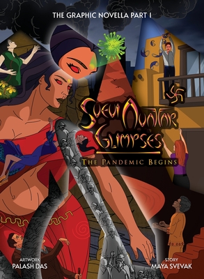 Svevi Avatar Glimpses: The Pandemic Begins, a Graphic Novel - Svevak, Maya