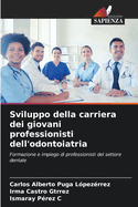 Sviluppo della carriera dei giovani professionisti dell'odontoiatria