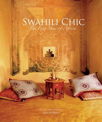Swahili Chic: The Feng Shui of Africa - Jordan, Bibi