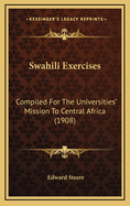 Swahili Exercises: Compiled for the Universities' Mission to Central Africa (1908)