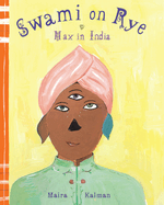 Swami On Rye: Max In India