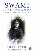 Swami Vivekananda: The Living Vedanta