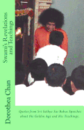 Swami's Revelations and Teachings: Quotes from Sri Sathya Sai Baba's Speeches about the Golden Age and His Teachings!