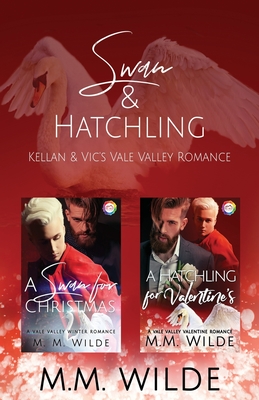 Swan & Hatchling: Kellan & Vic's Vale Valley Romance - Editorial, Barham (Editor), and Wilde, M M