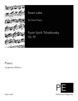 Swan Lake - Drigo, Riccardo (Editor), and Langer, Eduard, and Tchaikovsky, Pyotr Ilyich