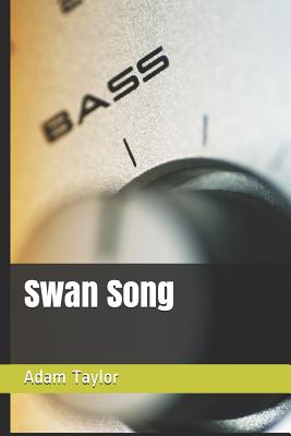 Swan Song - Taylor, Adam