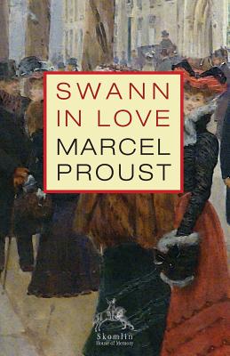 Swann in Love - Proust, Marcel, and Scott Moncrief, Charles Kenneth (Translated by)