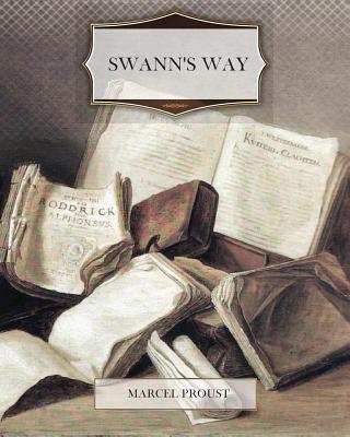 Swann's Way - Proust, Marcel