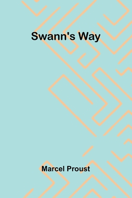 Swann's Way - Proust, Marcel