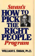 Swan's How to Pick the Right People Program