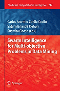 Swarm Intelligence for Multi-Objective Problems in Data Mining