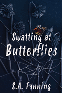 Swatting at Butterflies