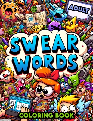 Swear Word Adult Coloring book: Artistic Freedom with a Side of Sass, Color Away Your Cares with Every Swear - Jensen Art, Carla