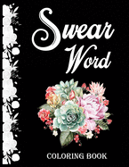 Swear word coloring book.: Adult swear & motivational coloring book for stress relief & relaxation.