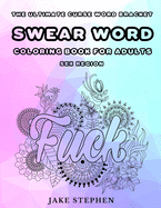 Swear Word Coloring Book for Adults: Sex Region