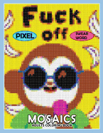 Swear Word Pixel Mosaics Coloring Books: Color by Number for Adults Stress Relieving Design Puzzle Quest