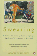 Swearing: A Social History of Foul Language, Oaths, and Profanity in English