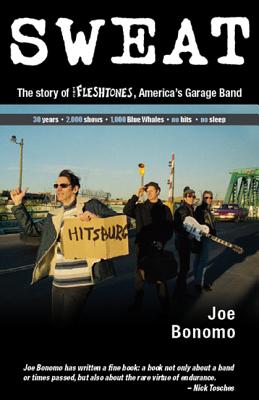 Sweat: The Story of the Fleshtones, America's Garage Band - Bonomo, Joe