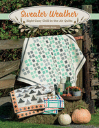 Sweater Weather: Eight Cozy Chill-In-The-Air Quilts