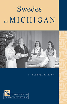 Swedes in Michigan - Mead, Rebecca J