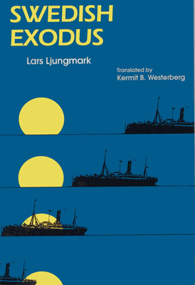 Swedish Exodus - Ljungmark, Lars, and Westerberg, Kermit B (Translated by)