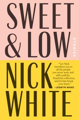 Sweet and Low: Stories - White, Nick