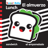 Sweet Baby: Lunch/El Almuerzo: A High Contrast Introduction to Mealtime
