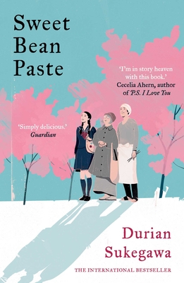 Sweet Bean Paste: The International Bestseller - Sukegawa, Durian, and Watts, Alison (Translated by)