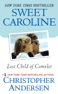 Sweet Caroline: Last Child of Camelot - Andersen, Christopher P