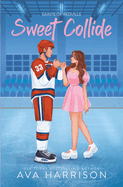 Sweet Collide: A Hockey Romance