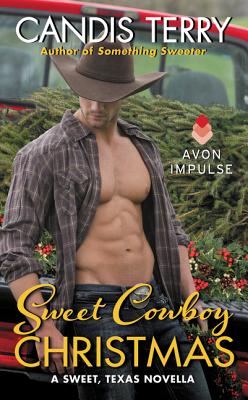 Sweet Cowboy Christmas: A Sweet, Texas Novella - Terry, Candis