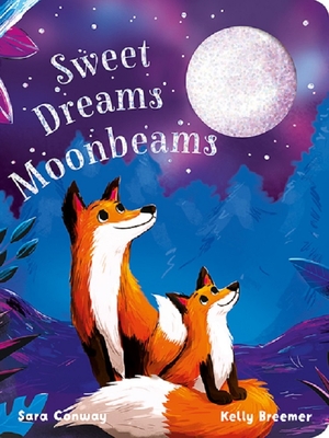 Sweet Dreams Moonbeam - Conway, Sara, and Breener, Kelly (Illustrator)