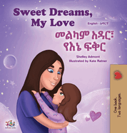 Sweet Dreams, My Love (English Amharic Bilingual Book for Kids)