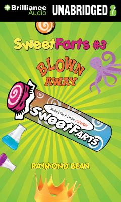Sweet Farts #3: Blown Away - Bean, Raymond