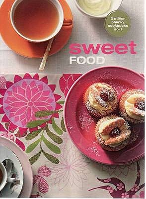 Sweet Food: The Original Chunky Cookbook - Murdoch Books Test Kitchen