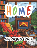 Sweet Home Coloring Book for Adults: Featuring 50 Creative Haven Like Home Interior to Color and Relax Perfect for Women and Girls