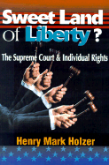 Sweet Land of Liberty?: The Supreme Court and Individual Rights