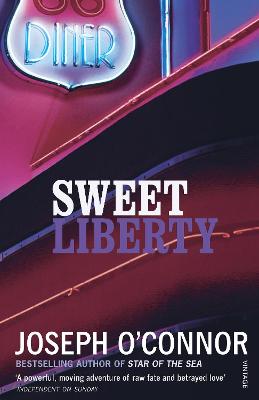 Sweet Liberty: Travels in Irish America - O'Connor, Joseph