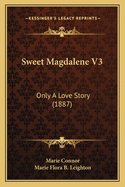 Sweet Magdalene V3: Only a Love Story (1887)