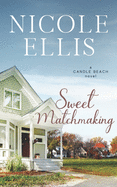 Sweet Matchmaking: A Candle Beach Sweet Romance (Book 6)