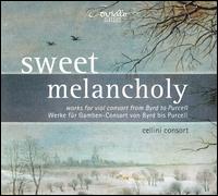 Sweet Melancholy: Works for Viol Consort from Byrd to Purcell - Cellini Consort