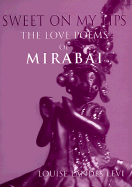 Sweet on My Lips: The Love Poems of Mirabai