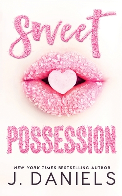 Sweet Possession: A Happily Ever After Romantic Comedy - Daniels, J
