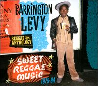 Sweet Reggae Music 1979-84: Reggae Anthology - Barrington Levy