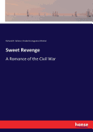 Sweet Revenge: A Romance of the Civil War