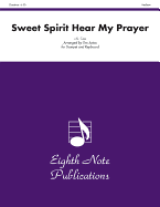 Sweet Spirit Hear My Prayer: Part(s)
